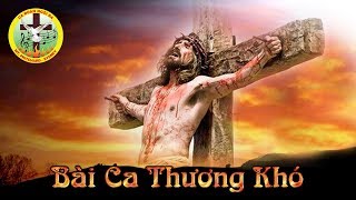 Bài Ca Thương Khó - Ca đoàn Ngôi Ba