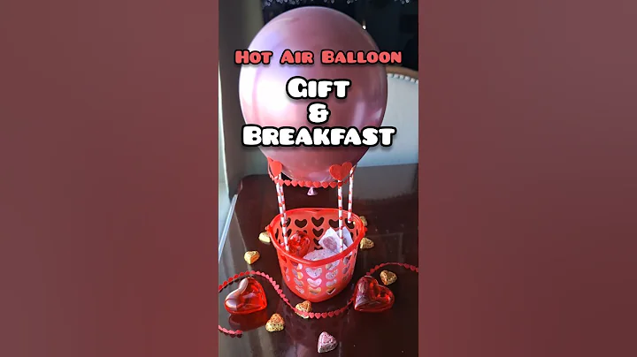 Easy Hot Air Balloon Gift & Breakfast: 2 in 1! #ValentinesGift #ValentinesBreakfast