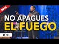 No apagues el fuego- Pastor Juan Carlos Harrigan