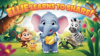 Ellie the Elephant Learns to Share