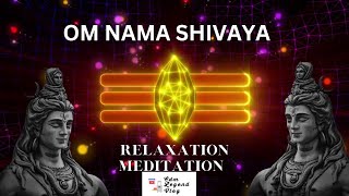 OM NAMA SHIVAYA RELAX MEDITATION