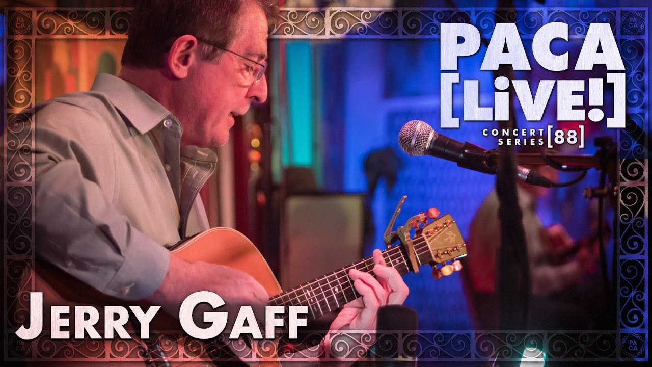 Jerry Gaff • PACA [LiVE!] Concert Series [88]