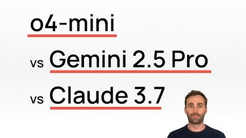 Gemini 2.5 Pro vs Claude 3.7 Sonnet vs Open AI o4-mini