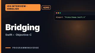 Bridging: Swift ↔ Objective-C (Hindi) | iOS Interview Hinglish Q262