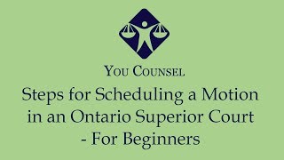 Steps for Scheduling a Motion in an Ontario Superior Court - For Beginners