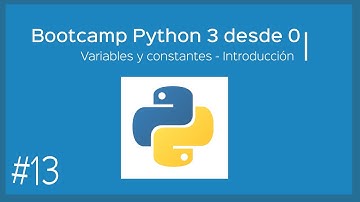 Bootcamp Python 3 - Variables y constantes - Introducción