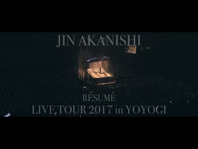 JIN AKANISHI 赤西仁 -  LIVE TOUR 2017 in YOYOGI 〜RÈSUMÈ〜