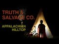 Truth  salvage co  appalachian hilltop  official music