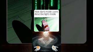How dark mode users describe light mode 🤯🔥 #memes #funny