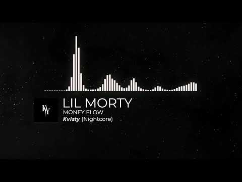 LIL MORTY (𝙆𝙫𝙞𝙨𝙩𝙮) - MONEY FLOW (Nightcore)