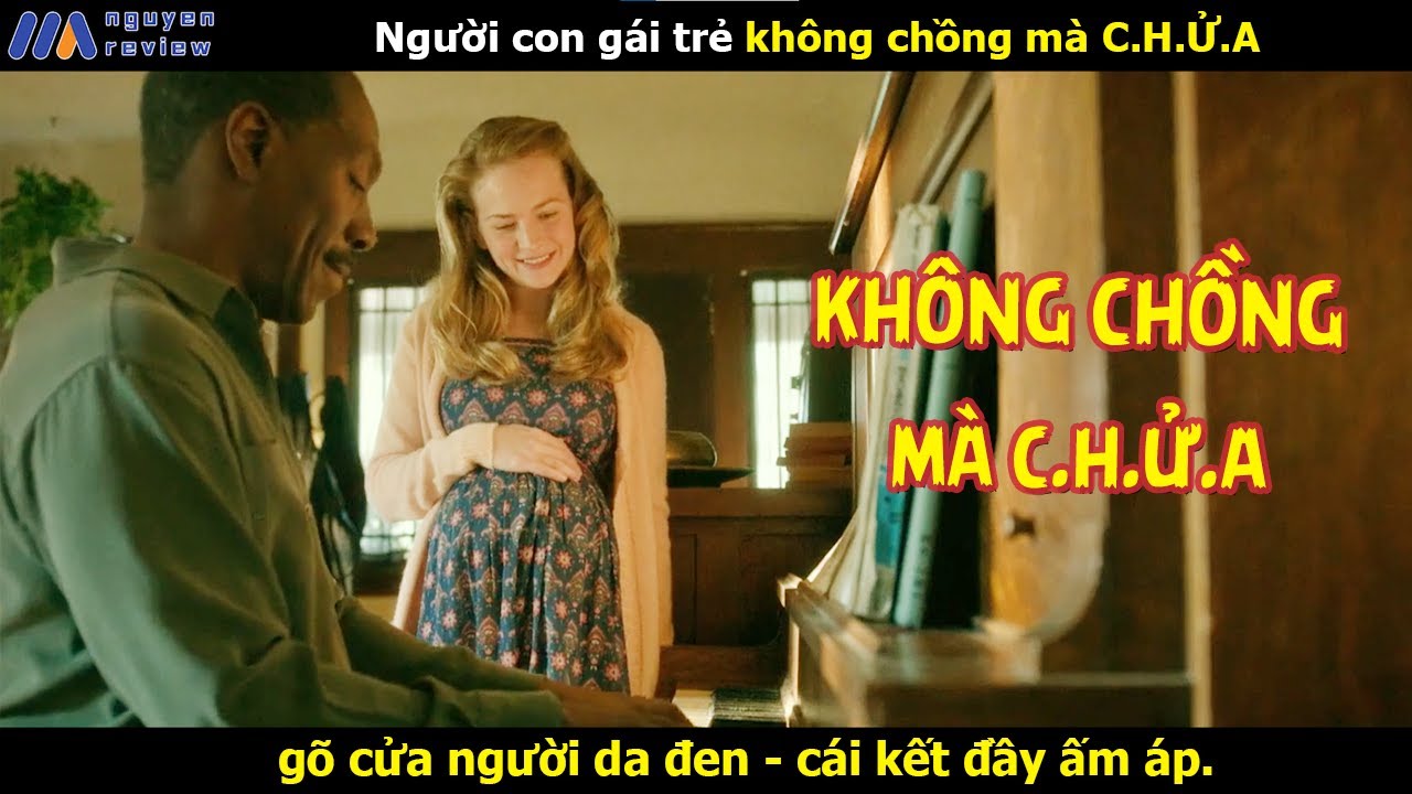 [Review Phim] Người con gái trẻ không c.h.ồ.n.g mà C.H.U.A gõ cửa người da đ.e.n-cái kết đầy ấm áp.