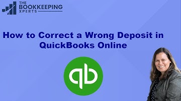 How to Fix A Wrong Deposit and Payment in QuickBooks Online