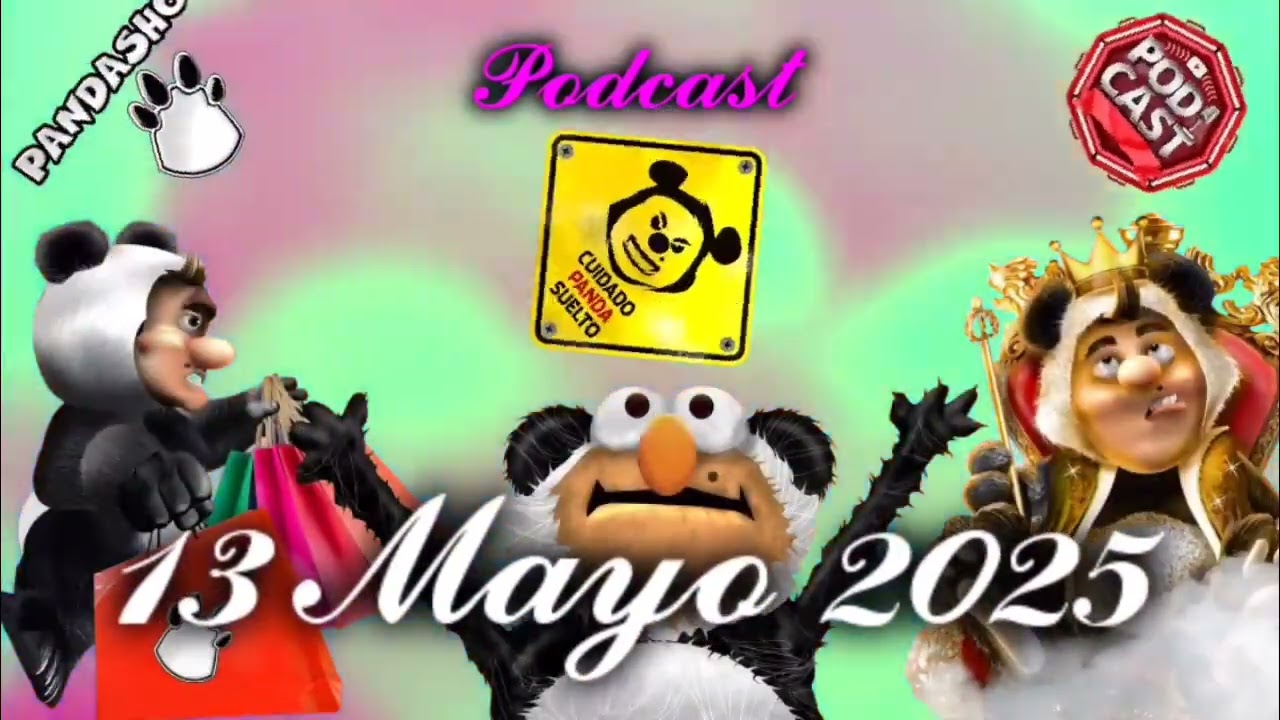 13 Mayo 2025 El Panda Show