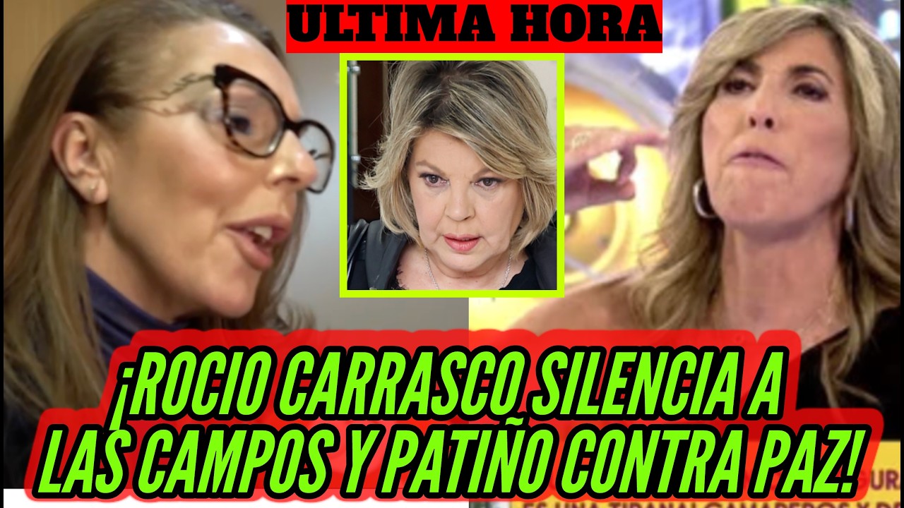 💥​INESPERADO DESDÉN!ROCÍO CARRASCO A ALEJANDRA RUBIO Y TERELU CAMPOS MARÍA PATIÑO CONTRA PAZ PADILLA