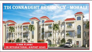 TDI Connaught Residency Mohali | TDI City Mohali | 3bhk flat for sale | PLOT IN TDI CITY MOHALI