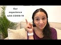 Our experience with COVID-19 | My entire family tested positive including our 2 months old baby!