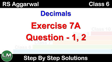 Decimals | Class 6 Exercise 7A Question 1 - 2 | RS Aggarwal | Learn Maths