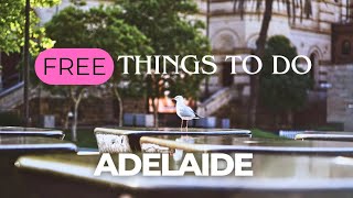 Explore ADELAIDE without spending a dime!  Adelaide South Australia