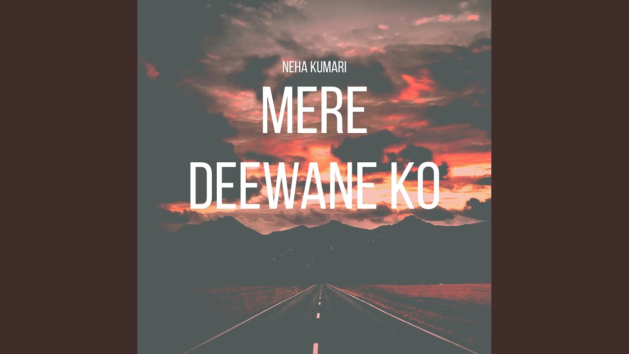 Mere Deewane Ko