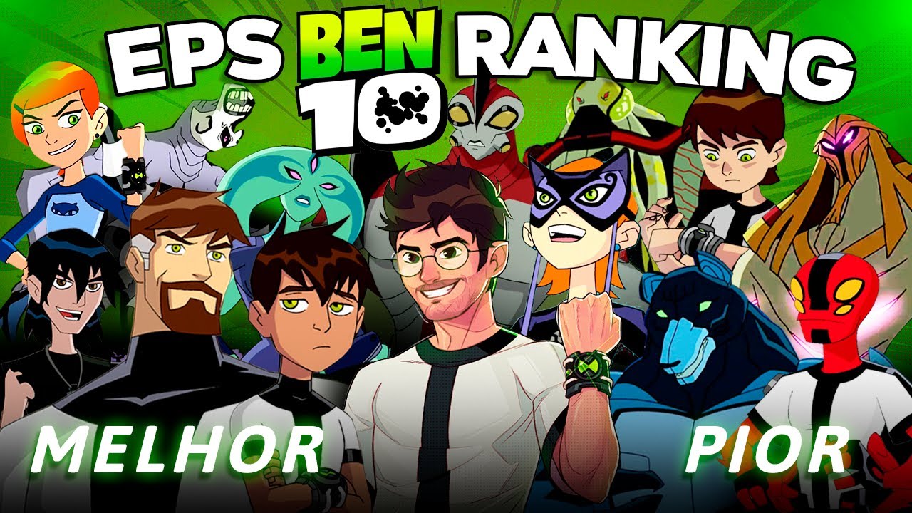 do MELHOR ao PIOR: TODOS EPISÓDIOS de BEN 10 RANKEADOS e ANALISADOS