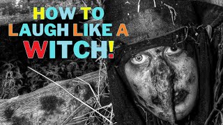 How to Laugh like a Witch