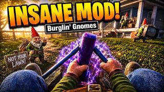 This Burglin Gnomes Mod is INSANE