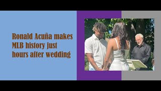 Ronald Acuña makes MLB history just hours after wedding