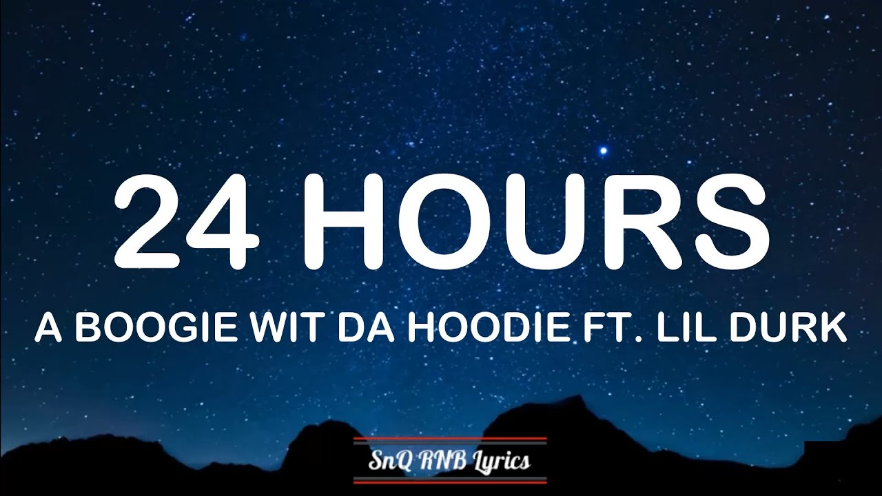 A Boogie Wit Da Hoodie - 24 Hours Ft. Lil Durk (Lyrics) 🎶 - YouTube