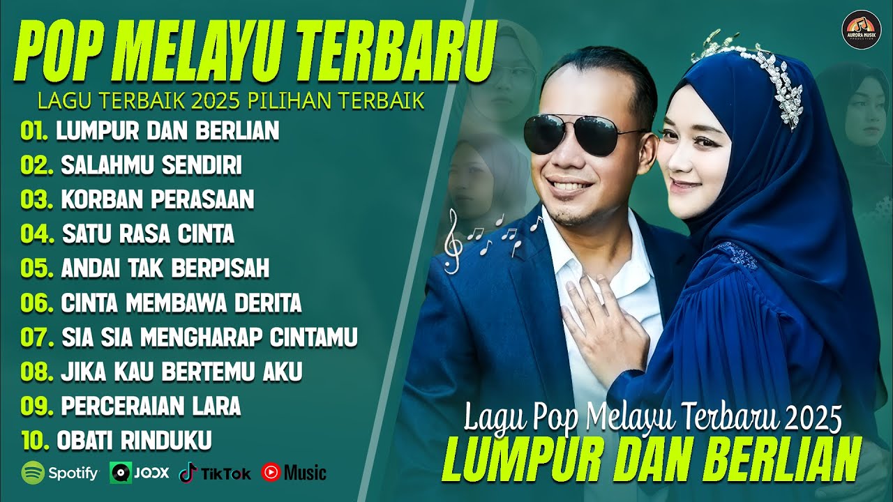 LUMPUR DAN BERLIAN (LIRIK) FULL ALBUM TERBAIK (MIX) SALAHMU SENDIRI - LAGU POP MELAYU TERBARU 2025