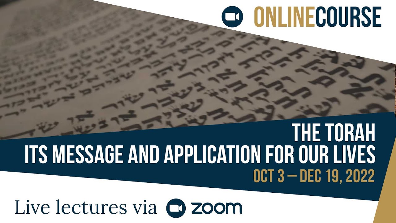 REGISTER TODAY! The Torah: its Message and Application for our lives - Zoom course