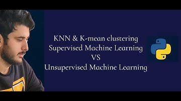 KNN & K-Means Clustering Explained | Supervised vs Unsupervised Machine Learning | Session 9