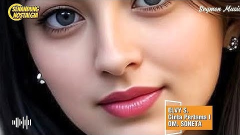 Cinta Pertama 1 || Elvy S. || OM. Soneta