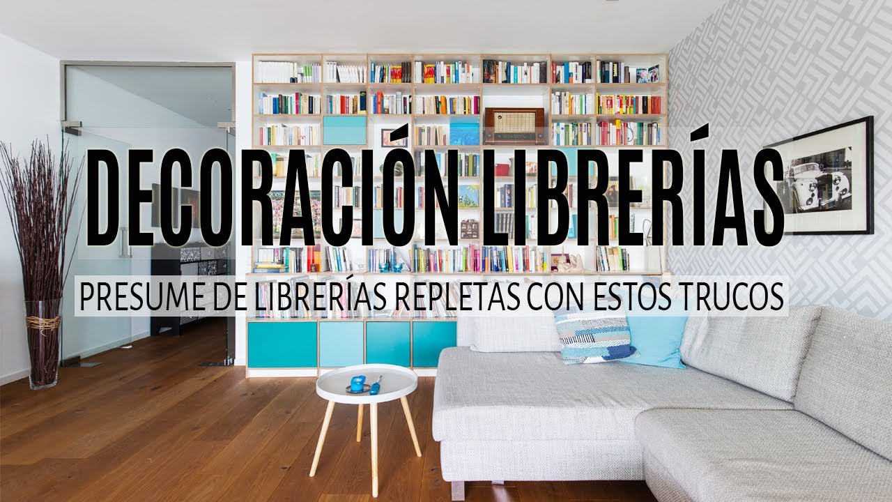 Decoración de librerías: ¡QUE SE VEAN BONITAS!