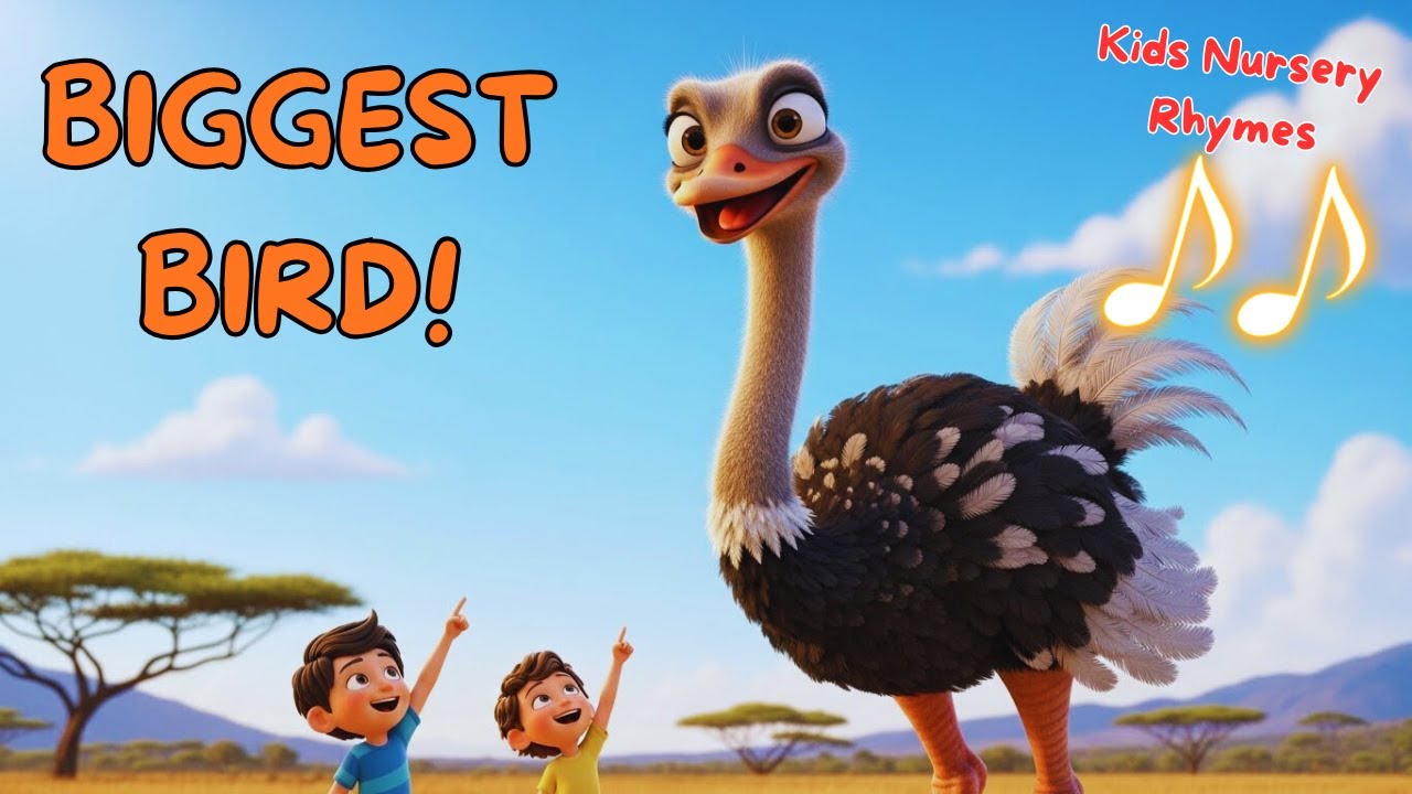 The Ostrich 🦤 | Biggest Bird in the World | Fun & Learning Nursery Rhyme for Kids
