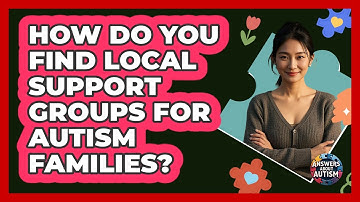 How Do You Find Local Support Groups For Autism Families? - Answers About Autism