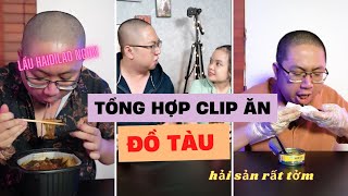 Chú Tùng Ham Vui: Tổng hợp clip chỉ ăn Đồ Tàu