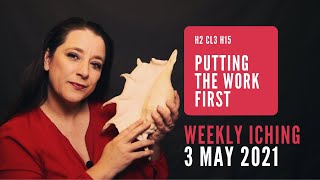 Putting the Work First // Weekly I Ching 3-9 May 2021 // Hexagram 2 & 15