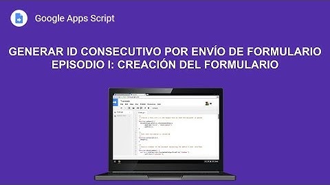 [Google Apps Script] Generar ID Consecutivo por envío de formulario: Creación del Formulario
