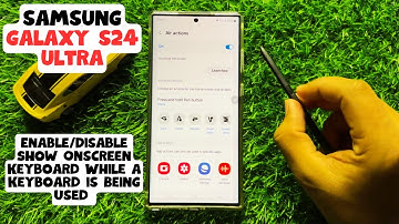 Enable/Disable Show Onscreen Keyboard While a Keyboard is Being Used Samsung Galaxy S24 Ultra