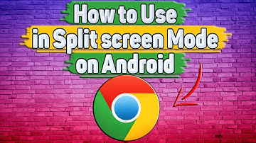 How to Use Google Chrome in Split Screen Mode on Android?
