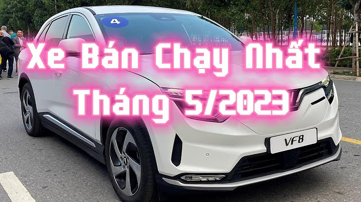 Top 10 xe ban chạy nhất tháng 5 2023 năm 2024