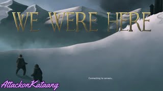 We Were Here - with Tyler