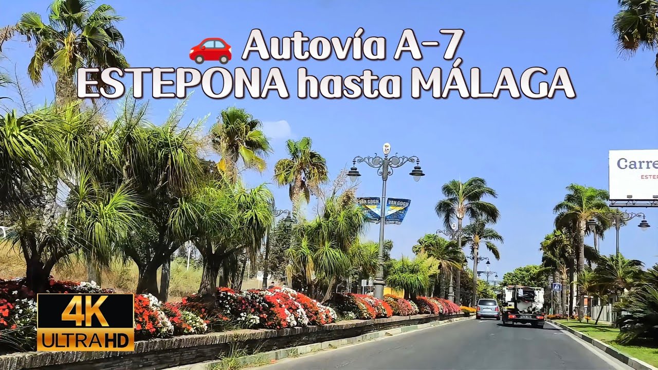🚗 Autovía A-7, ESTEPONA hasta MÁLAGA 🇪🇸 COSTA DEL SOL 🌞 4K 
