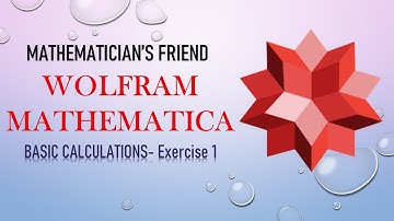 Wolfram Mathematica| basic calculations- Exercise1|