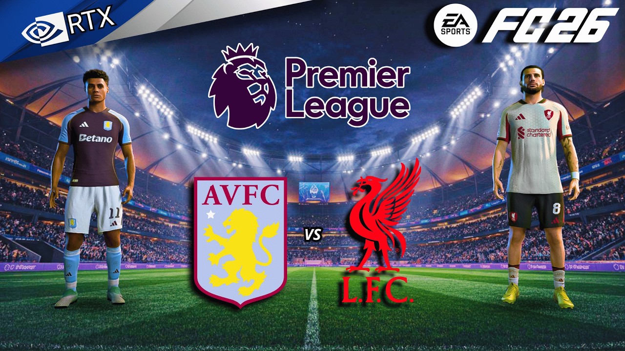 FC 26 - Aston Villa vs Liverpool Ft. Isak, Gakpo | Premier League