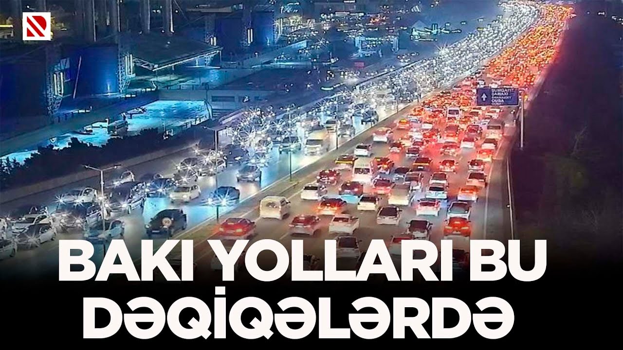 Bakı yolları bu dəqiqələrdə - Bəzi küçə və prospektlərdə sıxlıq ...