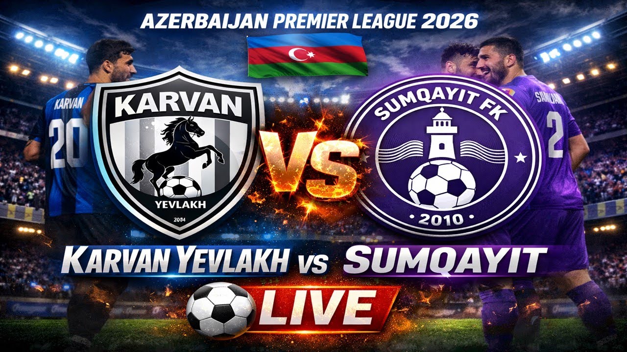Karvan Yevlakh vs Sumqayit ⚽AZERBAIJAN Premier League 2026 Live Score