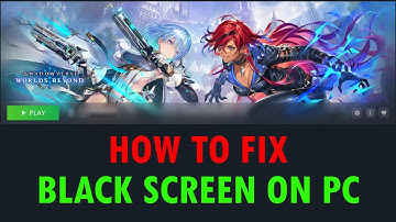 Fix Shadowverse: Worlds Beyond Black Screen Issue or Error On PC