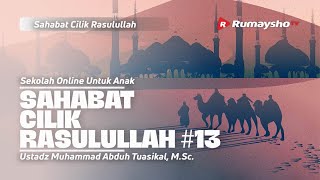 SAHABAT CILIK RASULULLAH #13 - Ustadz Muhammad Abduh Tuasikal, M.Sc.