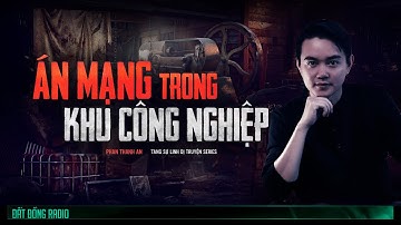 ÁN MẠNG KHU CÔNG NGHIỆP  - Chuỗi truyện ma Tang Sự Linh Dị truyện Phần 6 - Tập 1/2